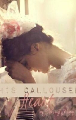 His Calloused Heart [On Hold]