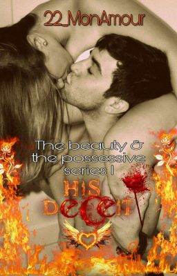 His Deceit(The beauty & the possessive series 1)(Completed)