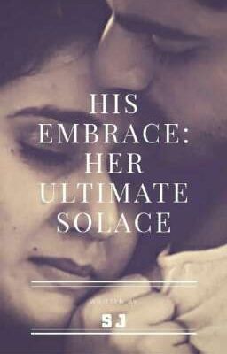 His Embrace:  Her Ultimate Solace 