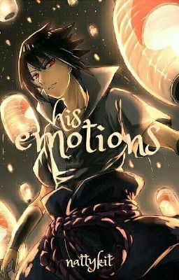 His Emotions {Sasuke Uchiha Love Story}