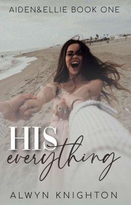 His Everything ✔️(Book One)