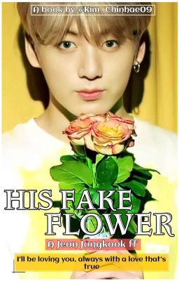 🌹 His Fake Flower || JJK FF ||  🍂