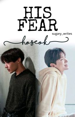 His Fear {a JH ff} ➡️Ongoing