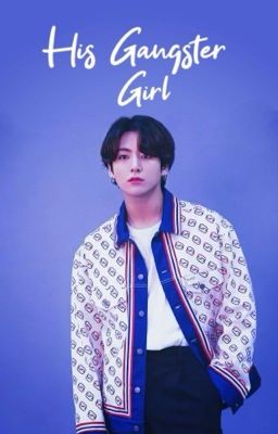 His Gangster Girl || J.Jk [Completed]✔