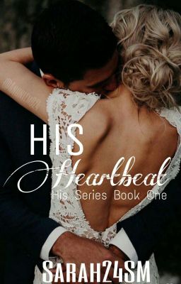 His Heartbeat [His Series 1] {Completed}