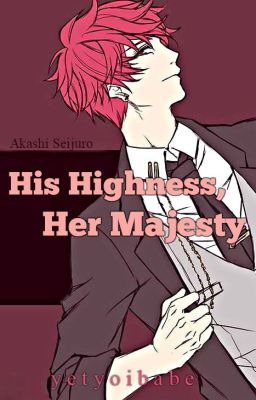 His Highness, Her Majesty (Akashi Seijuro)