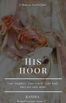 His Hoor~Manan Fanfiction (On Hold)