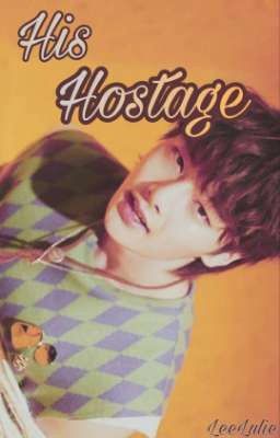 His Hostage ~ HyunIn (Part. 2)