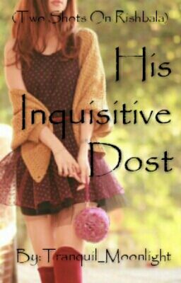 His Inquisitive Dost