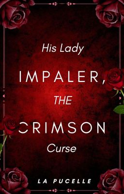 His Lady Impaler, The Crimson Curse ✔️