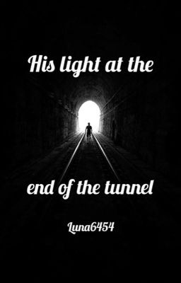 His light at the end of the tunnel