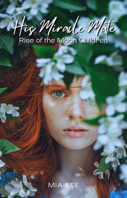 His Miracle Mate: Rise of the Moon Children