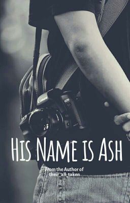 His Name is Ash