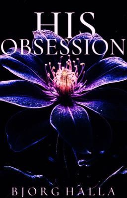 His Obsession (Rewritten & Edited)