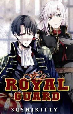 His Royal Guard | Royalty Levi X Guard Reader ✓