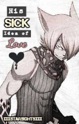 His Sick Idea of Love (My Sick Obsession Sequel)