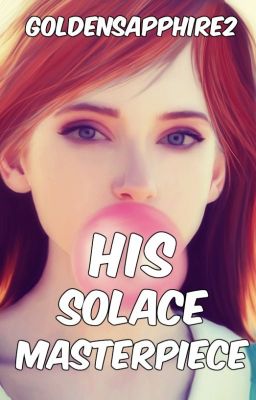 His Solace Masterpiece