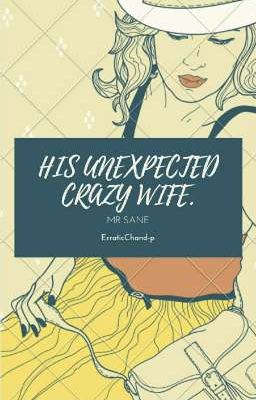 His Unexpected, Crazy Wife! || ✔