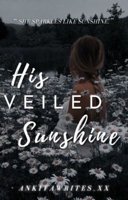 His Veiled Sunshine