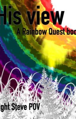 His view | Rainbow quest book | Light Steve POV