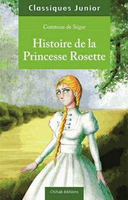 Histoire de la princesse Rosette