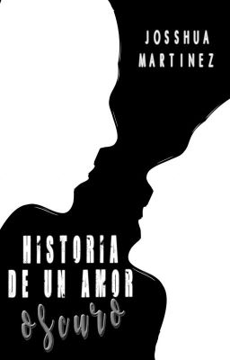 Historia De un amor Oscuro.