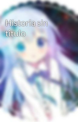 Historia sin titulo