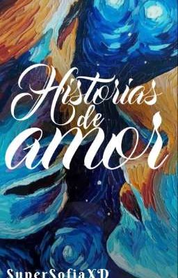 Historias de amor [oneshots]