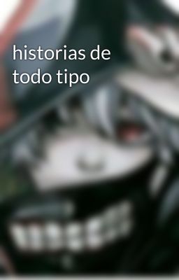 historias de todo tipo