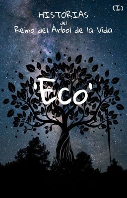 Historias del Reino del Árbol de la Vida (I): 'Eco'