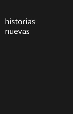 historias nuevas 