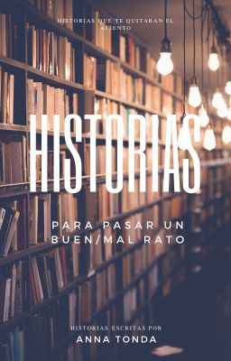 Historias para pasar un buen/mal rato