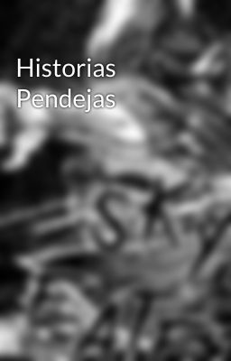 Historias Pendejas