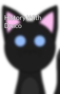 History With Draco