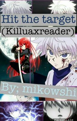 Hit the target!  (killua X reader)