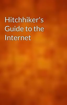 Hitchhiker's Guide to the Internet