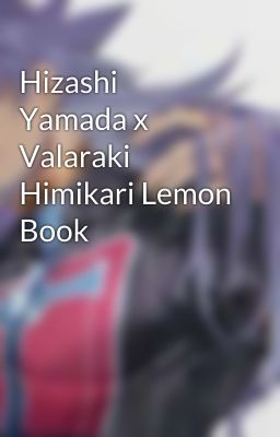 Hizashi Yamada x Valaraki Himikari Lemon Book