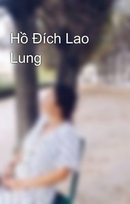 Hồ Đích Lao Lung