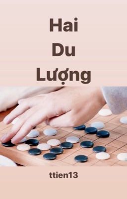 [Hồ Hách & Lượng Quang] Hai Du Lượng - Hoàn