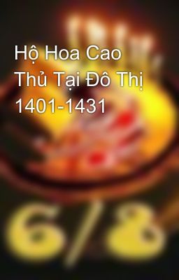 Hộ Hoa Cao Thủ Tại Đô Thị 1401-1431