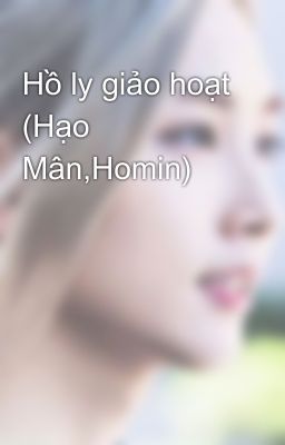 Hồ ly giảo hoạt (Hạo Mân,Homin)