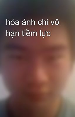 hỏa ảnh chi vô hạn tiềm lực