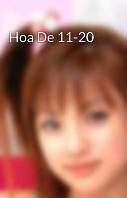 Hoa De 11-20