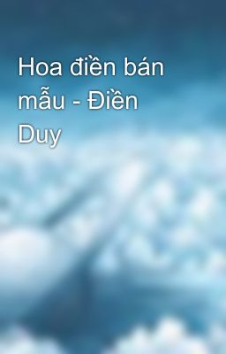 Hoa điền bán mẫu - Điền Duy