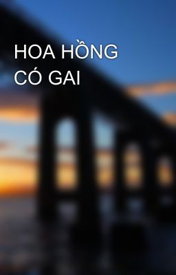 HOA HỒNG CÓ GAI