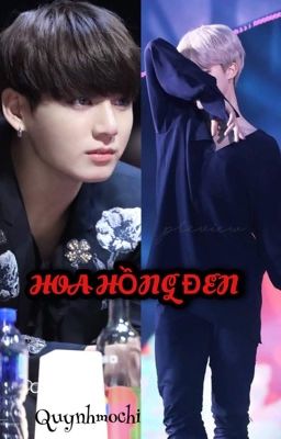 HOA HỒNG ĐEN - [HOÀN] [KOOKMIN]