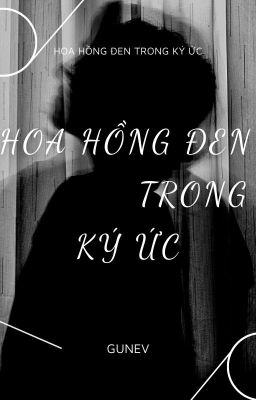 Hoa Hồng Đen Trong Ký Ức