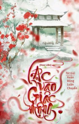 [Hoa Liên] Lạc Vào Giấc Mộng. 