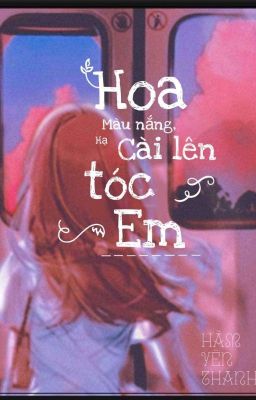 Hoa màu nắng, hạ cài lên tóc em