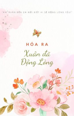 Hoá ra Xuân đã động lòng